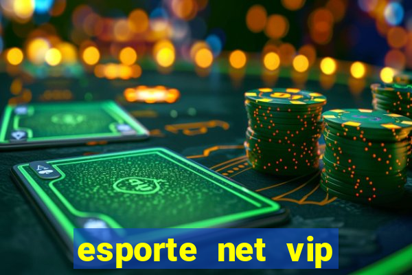 esporte net vip bet apostas